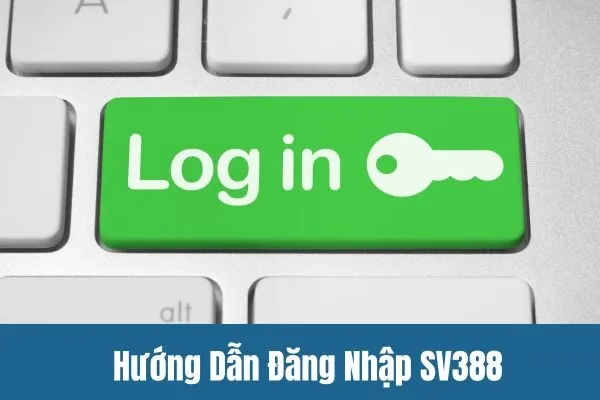 Hướng Dẫn Đăng Nhập SV388