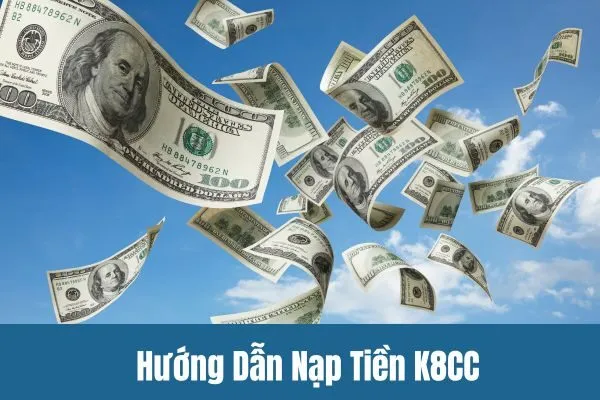 Hướng Dẫn Nạp Tiền K8CC