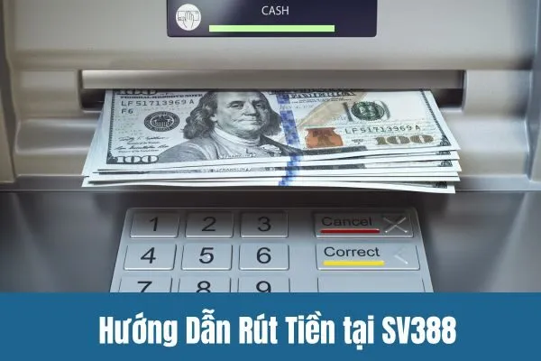 Hướng Dẫn Rút Tiền tại SV388