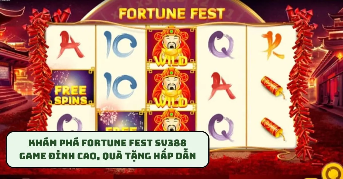 kham-pha-fortune-fest-sv388-game-dinh-cao-qua-tang-hap-dan