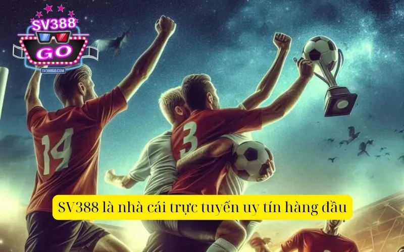 SV388 là nhà cái trực tuyến uy tín hàng đầu