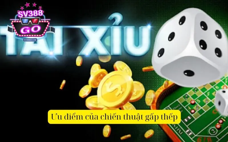 Ưu điểm của chiến thuật gấp thếp